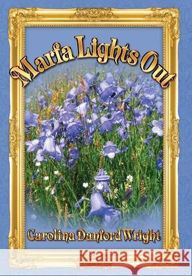 Marfa Lights Out Carolina Danfor 9781953082121 Llourettia Gates Books, LLC