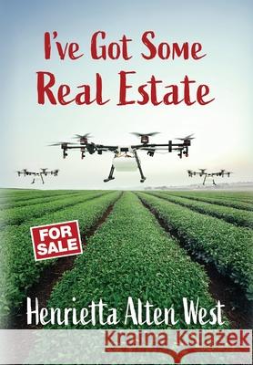 I've Got Some Real Estate Henrietta Alte 9781953082367 Llourettia Gates Books, LLC