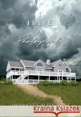 I Have a Photograph Henrietta Alte 9781953082947 Llourettia Gates Books, LLC