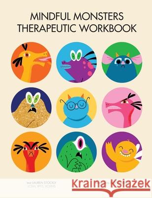 Mindful Monsters Therapeutic Workbook: A Feelings Activity Book For Children Lauren Stockly Ellen Surrey 9781953094063 Bumble BLS LLC