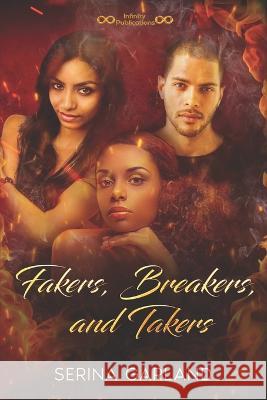 Fakers, Breakers, and Takers Serina Garland, Infinity Publications 9781953096258 Infinity Publishing Group