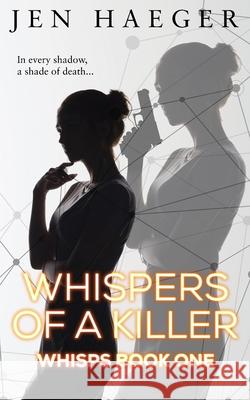 Whispers of a Killer Jen Haeger 9781953100016 Scarsdale Publishing, Ltd