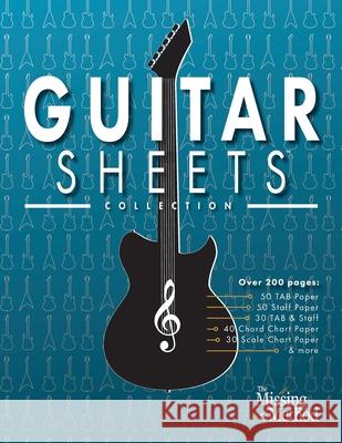 Guitar Sheets Collection: Over 200 pages of Blank TAB Paper, Staff Paper, Chord Chart Paper, Scale Chart Paper, & More Christian J Triola 9781953101129 Missing Method