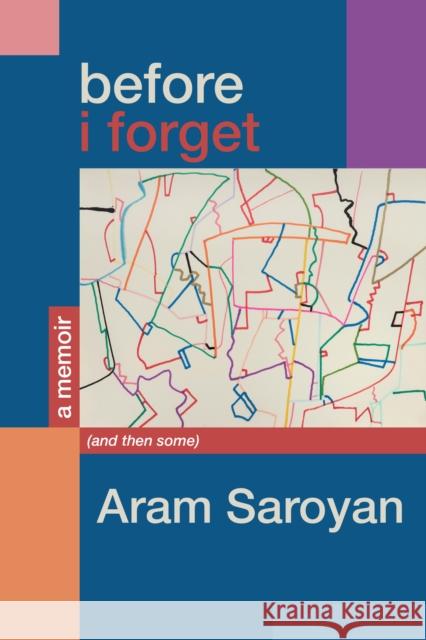 Before I Forget: A Memoir Aram Saroyan 9781953103680 Three Rooms Press