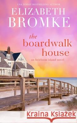 The Boardwalk House Elizabeth Bromke 9781953105271 Publishing in the Pines