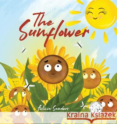 The Sunflower Felicia Sanders 9781953110039 Let's Go on an Adventure