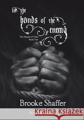 In the Hands of the Enemy Brooke M. Shaffer 9781953113009 Black Bear Publishing, LLC