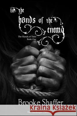 In the Hands of the Enemy Brooke M. Shaffer 9781953113016 Black Bear Publishing, LLC