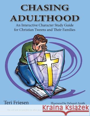 Chasing Adulthood Teri Friesen, Deborah Smith, Robert Ousnamer 9781953114716
