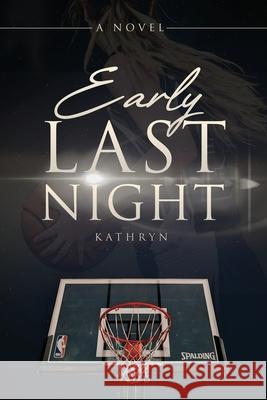 Early Last Night Kathryn 9781953115119