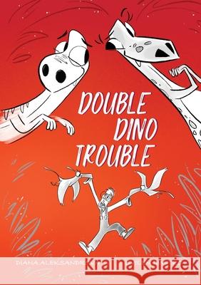 Double Dino Trouble Diana Aleksandrova Svilen Dimitrov 9781953118134