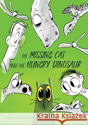The Missing Cat and The Hungry Dinosaur Diana Aleksandrova Svilen Dimitrov 9781953118158 Dedoni LLC