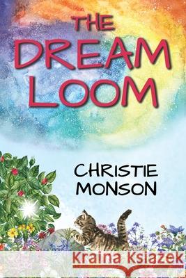 The Dream Loom Christie Monson 9781953120052 Park Place Publications