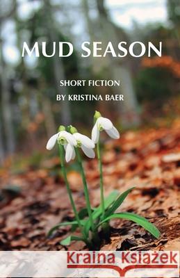 Mud Season Kristina Baer 9781953120137 Park Place Publications