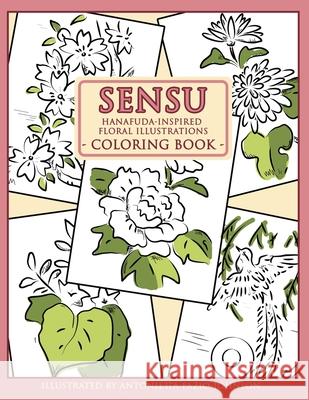 Sensu: Hanafuda-Inspired Floral Illustrations Coloring Book Antonietta Fazio-Johnson 9781953137005