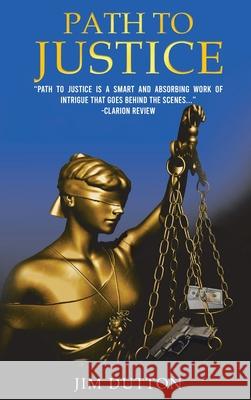 Path to Justice Jim Dutton 9781953150394 Lettra Press LLC