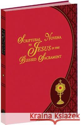 Scriptural Novena to Jesus in the Blessed Sacrament Arthur J. Serratelli 9781953152824 Catholic Book Publishing