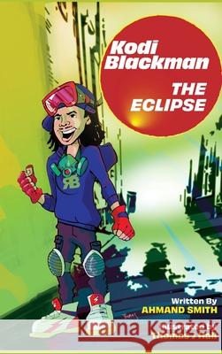 Kodi Blackman The Eclipse Ahmand Smith Thomas J. Hall 9781953163219 S.H.E. Publishing, LLC