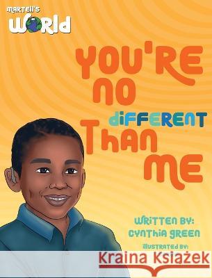 Martell's World You're No Different Than Me Cynthia Green   9781953163660 S.H.E. Publishing, LLC