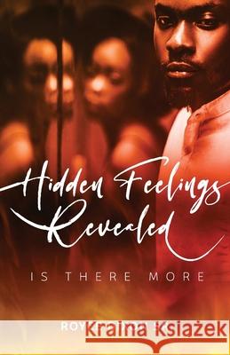 Hidden Feelings Revealed Is There More Royce Dixon, Sr   9781953163721 S.H.E. Publishing, LLC
