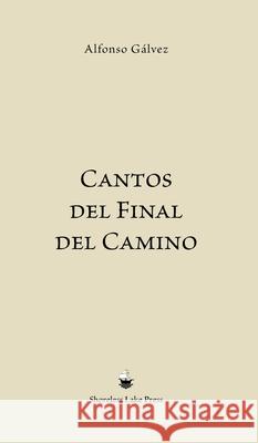 Cantos del Final del Camino G 9781953170125 Shoreless Lake Press