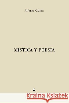 Mistica y Poesia Alfonso Galvez   9781953170286 Shoreless Lake Press