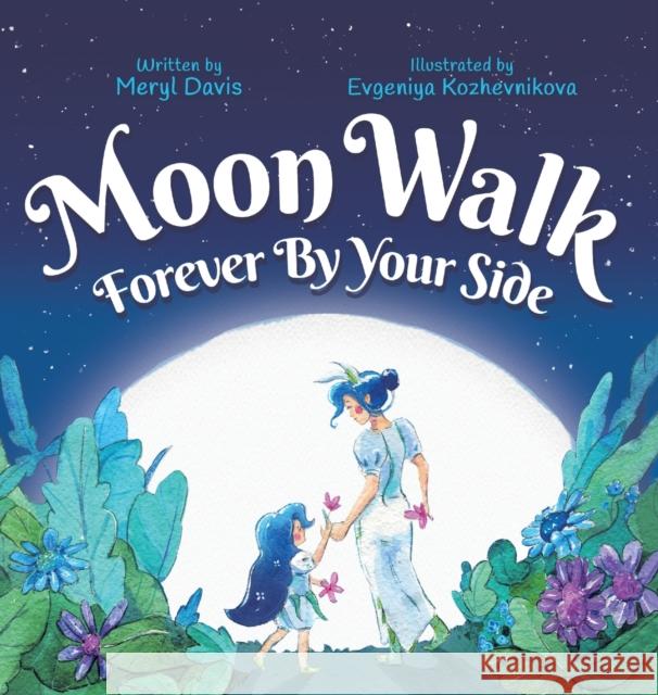 Moon Walk: Forever By Your Side Meryl Davis Evgeniya Kozhevnikova 9781953177810 Puppy Dogs & Ice Cream