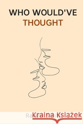 Who Would've Thought? Raven Smith 9781953181084 Happie Face Publishing Company