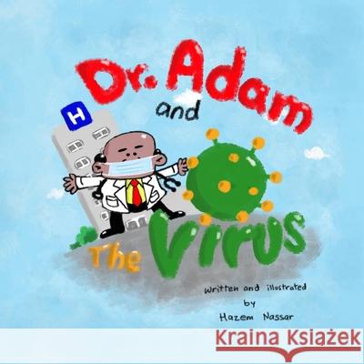 Dr. Adam and The Virus Brooke Vitale Hazem Nassar 9781953190031 Hazem Nassar