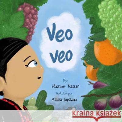 Veo veo Leila Boukarim Natalia Sep?lveda Hazem Nassar 9781953190307 Hazem Nassar