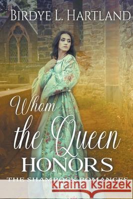 Whom the Queen Honors Birdye L. Hartland Eva Valentine 9781953196392 Victorian Workhouse Press