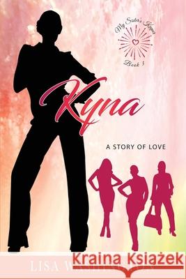 Kyna: A Story of Love Lisa Washington 9781953205025 Washington Way Publishing