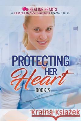 Protecting Her Heart M T Cassen 9781953210203 M.T. Cassen