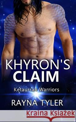 Khyron's Claim: Sci-fi Alien Romance Rayna Tyler 9781953213013