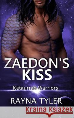 Zaedon's Kiss: Sci-fi Alien Romance Rayna Tyler 9781953213020