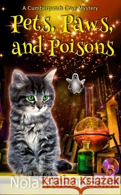 Pets, Paws, and Poisons Nola Robertson 9781953213143 Nola Robertson