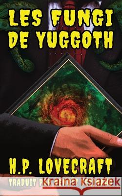 Les Fungi de Yuggoth V H. P. Lovecraft 9781953215338 Pickman's Press