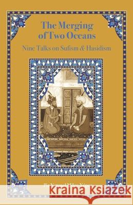 The Merging of Two Oceans: Nine Talks on Sufism & Hasidism Miles-Y 9781953220103