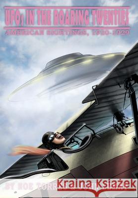 UFOs in the Roaring Twenties: American Sightings, 1920-1929 Noe Torres John Lemay 9781953221520