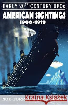 Early 20th Century UFOs: American Sightings (1900-1919) Torres                                   John Lemay 9781953221988 Bicep Books