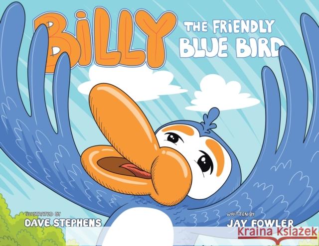 Billy the Friendly Blue Bird Jay Fowler 9781953223289 Rushmore Press LLC