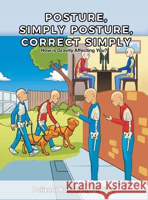 Posture, Simply Posture, Correct Simply Polixeni Katsaro 9781953223944 Rushmore Press LLC