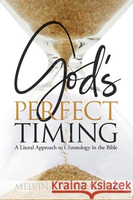 God's Perfect Timing Melvin Woodard 9781953223999