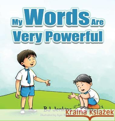 My Words Are Very Powerful Bj Jenkins Ayan Mansoori Alicia Estis 9781953229366 Elijah Kids Publishing