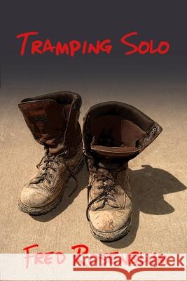 Tramping Solo Fred Rosenblum 9781953236203 Fomite
