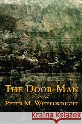 The Door-Man Peter M. Wheelwright 9781953236470