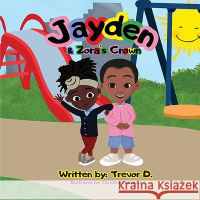 Jayden & Zora's Crown Trevor D Christina Rudenko 9781953237064 Kia Harris Juniors