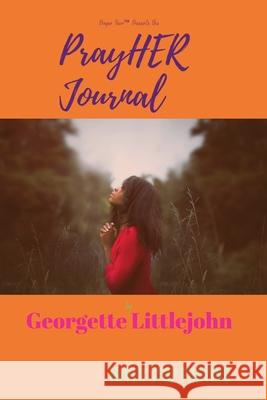 PrayHer Journal Georgette C. Littlejohn 9781953237316 Kia Harris, LLC