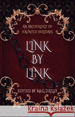 Link by Link: An Anthology of Haunted Holidays Elle Beaumont Lauren Emily Whalen Candace Robinson 9781953238108 Midnight Tide Publishing