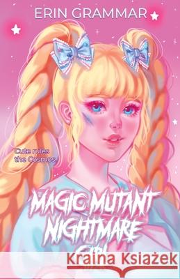 Magic Mutant Nightmare Girl Erin Grammar 9781953238115